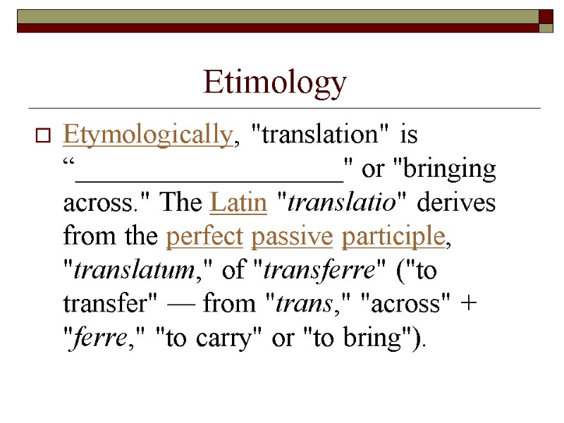 Etimology Etymologically, 